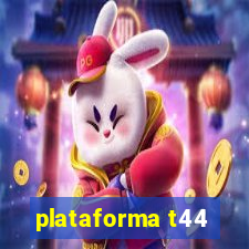 plataforma t44